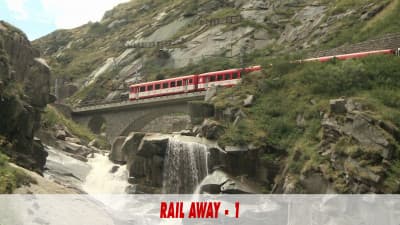 Rail Away 1: Switzerland - Flüelen - Göschenen - Realp – Furka