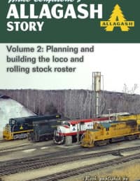 Allagash Story - 2. Planning & building the loco and rolling stock roster